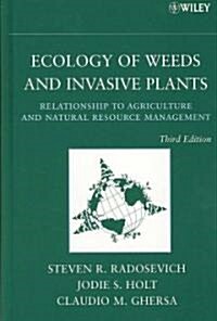 Ecology of Weeds and Invasive Plants: Relationship to Agriculture and Natural Resource Management (Hardcover, 3)