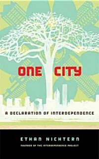 One City: A Declaration of Interdependence (Paperback)