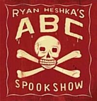 Ryan Heshkas ABC Spookshow (Hardcover)