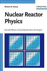 Nuclear Reactor Physics (Hardcover, 2nd, Completely Revised and Enlarged Edition)