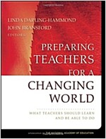Preparing Teachers for a Changing World: What Teachers Should Learn and Be Able to Do (Paperback)