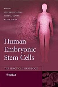 Human Embryonic Stem Cells: The Practical Handbook (Hardcover)