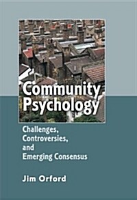Community Psychology : Challenges, Controversies and Emerging Consensus (Hardcover)