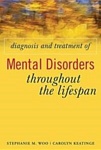 Diagnosis and Treatment of Mental Disorders Across the Lifespan (Hardcover)