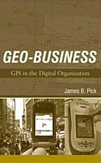 Geo-Business: GIS in the Digital Organization (Hardcover)