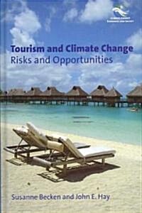 Tourism and Climate Change: Risks and Opportunities (Hardcover)
