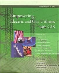 Empowering Electric and Gas Utilities With Gis (Paperback)