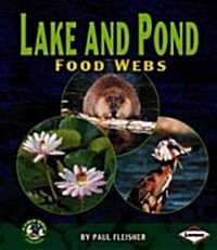Lake and Pond Food Webs (Library Binding)