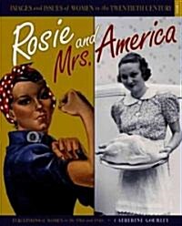 Rosie and Mrs. America: Perceptions of Women in the 1930s and 1940s (Library Binding)