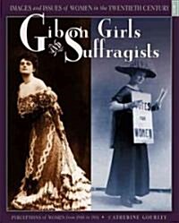 Gibson Girls and Suffragists: Perceptions of Women from 1900 to 1918 (Library Binding)