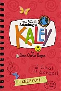 The World According to Kaley (Paperback, Reprint)