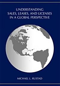 Understanding Sales, Leases, and Licenses in a Global Perspective (Paperback)