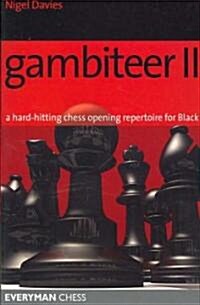 Gambiteer II : A Hard-hitting Chess Opening Repertoire for Black (Paperback)