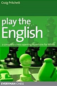 Play the English! : An Active Opening Repertoire for White (Paperback)