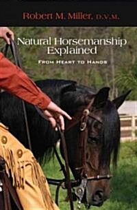 Natural Horsemanship Explained (Hardcover, 1st)