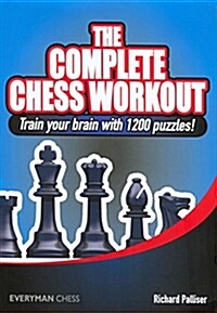 The Complete Chess Workout : Train Your Brain with 1200 Puzzles! (Paperback)