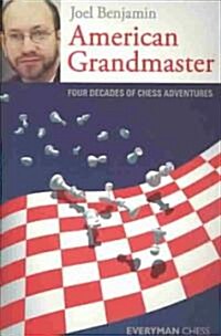 American Grandmaster : Four Decades of Chess Adventures (Paperback)