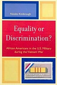 Equality or Discrimination?: African Americans in the U.S. Military During the Vietnam War (Paperback)