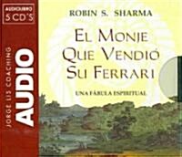 El Monje Que Vendio Su Ferrari/ the Monk Who Sold His Ferrari (Audio CD)