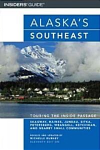 Alaskas Southeast: Touring The Inside Passage (Paperback, 11)