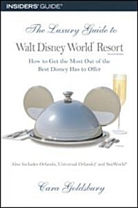 Insiders Guide The Luxury Guide to Walt Disney World Resort (Paperback, 2nd)