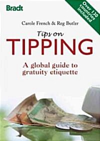 Tips on Tipping : A Global Guide to Gratuity Etiquette (Paperback)