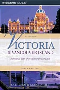 Victoria and Vancouver Island: A Personal Tour of an Almost Perfect Eden (Paperback, 6)