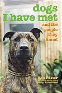Dogs I Have Met: And the People They Found (Paperback)