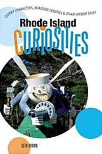 Rhode Island Curiosities: Quirky Characters, Roadside Oddities & Other Offbeat Stuff (Paperback)