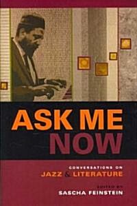 Ask Me Now: Conversations on Jazz and Literature (Paperback)