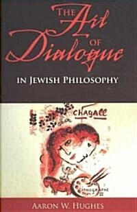 The Art of Dialogue in Jewish Philosophy (Paperback)