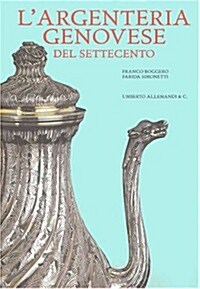 Largenteria Genovese Del Settecento (Hardcover)