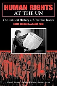 Human Rights at the UN: The Political History of Universal Justice (Paperback)