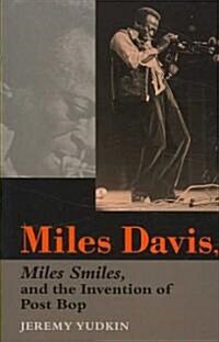 Miles Davis, Miles Smiles, and the Invention of Post Bop (Paperback)