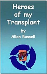 Heroes of My Transplant (Paperback)
