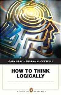 How to Think Logically (Paperback, 1st)