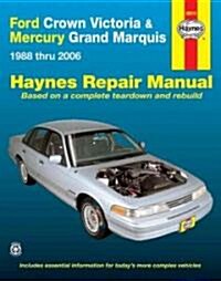 Ford Crown Victoria & Mercury Grand Marquis Automotive Repair Manual 1988 Thru 2006 (Paperback, Revised)