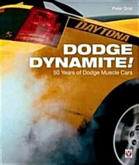 Dodge Dynamite! : 50 Years of Dodge Muscle Cars (Paperback)