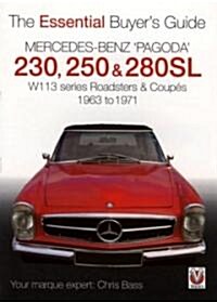 Mercedes Benz Pagoda 230SL, 250SL and 280SL Roadsters and Coupes : W113 Series Roadsters and Coupes 1963 to 1971 (Paperback)