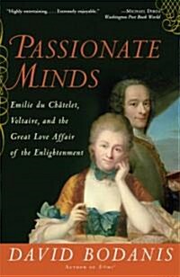 Passionate Minds: Emilie Du Chatelet, Voltaire, and the Great Love Affair of the Enlightenment (Paperback)