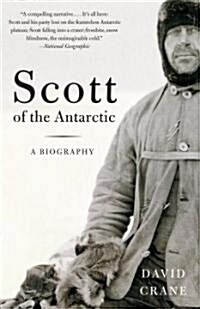 Scott of the Antarctic: A Life of Courage and Tragedy (Paperback)