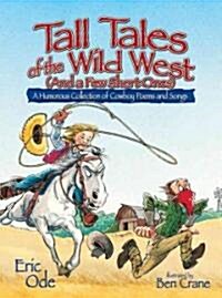 Tall Tales of the Wild West (And a Few Short Ones) (Hardcover)