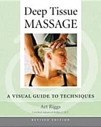 Deep Tissue Massage, Revised Edition: A Visual Guide to Techniques (Paperback, Revised)