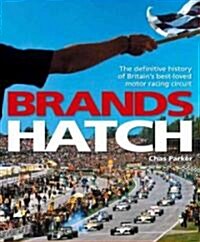 Brands Hatch: The Definitive History of Britains Best-Loved Motor Racing Circuit (Hardcover)