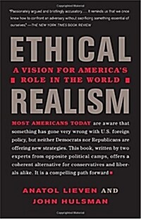 Ethical Realism: A Vision for Americas Role in the New World (Paperback)