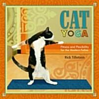Cat Yoga: Fitness and Flexibility for the Modern Feline (Hardcover)