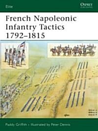French Napoleonic Infantry Tactics 1792-1815 (Paperback)