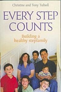 Every Step Counts : Building a Healthy Stepfamily (Paperback)
