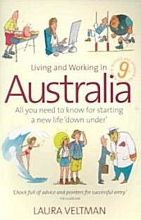 Living Working In Australia 9th Edition : All You Need to Know for Starting a New Life down Under (Paperback)