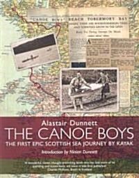 The Canoe Boys : The First Epic Scottish Sea Journey by Kayak (Paperback, New ed)